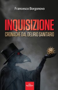 Immagine copertina libro Inquisizione. Cronache dal delirio sanitario