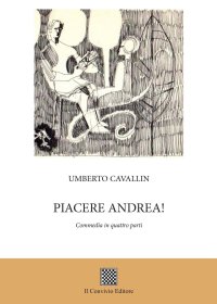 Immagine copertina libro Piacere Andrea! (Commedia in quattro parti)