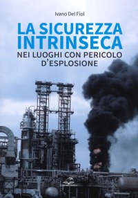 Immagine copertina libro La sicurezza intrinseca nei luoghi con pericolo d'esplosione