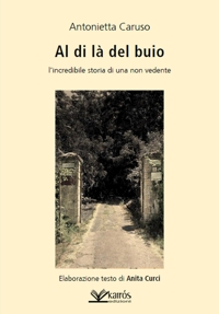 Immagine copertina libro Al di là del buio. L'incredibile storia di una non vedente