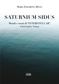 Immagine copertina libro Saturnium Sidus. Mondi e suoni di «Interstellar» (Christopher Nolan)
