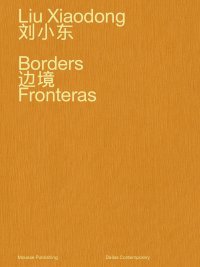 Immagine copertina libro Liu Xiaodong. Borders. Ediz. inglese e cinese