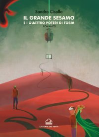 Immagine copertina libro Il grande sesamo e i quattro poteri di Tobia