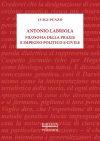 Immagine copertina libro Antonio Labriola. Filosofia della praxis e impegno politico e civile