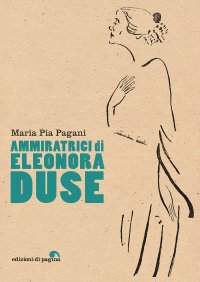 Immagine copertina libro Ammiratrici di Eleonora Duse
