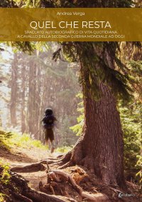 Immagine copertina libro Quel che resta. Spaccato autobiografico di vita quotidiana a cavallo della seconda guerra mondiale ad oggi