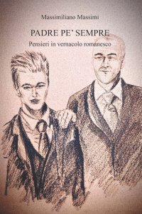 Immagine copertina libro Padre pe' sempre. Pensieri in vernacolo romanesco. Ediz. integrale