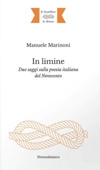 Immagine copertina libro In limine. Due saggi sulla poesia italiana del Novecento