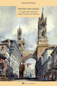 Immagine copertina libro Dietro una grata. Le logge delle monache lungo il Cassaro di Palermo