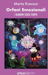 Immagine copertina libro Orfani emozionali. I bambini senza tempo
