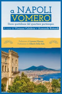 Immagine copertina libro A Napoli Vomero. Storie quotidiane del quartiere partenopeo