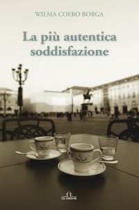 Immagine copertina libro La più autentica soddisfazione