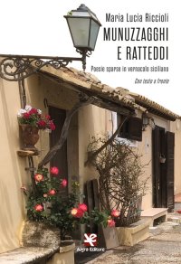 Immagine copertina libro Munuzzagghi e ratteddi. Poesie sparse in vernacolo siciliano. Con testo a fronte. Ediz. bilingue