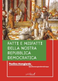 Immagine copertina libro Fatti e misfatti della nostra repubblica democratica