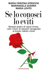 Immagine copertina libro Se lo conosci lo eviti. Manuale pratico di sopravvivenza: come evitare di rimanere intrappolati in legami violenti o letali