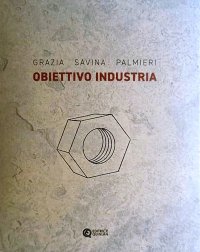 Immagine copertina libro Obiettivo industria. Ediz. critica