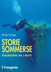 Immagine copertina libro Storie sommerse. Esplorazioni tra i relitti