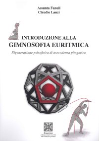 Immagine copertina libro Introduzione alla gimnosofia euritmica. Rigenerazione psicofisica di ascendenza pitagorica. Con Poster