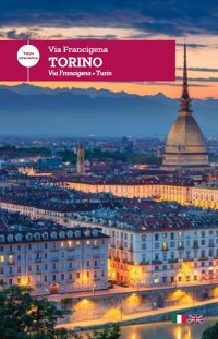 Immagine copertina libro Via Francigena. Torino. Tappa alternativa. Ediz. italiana e inglese