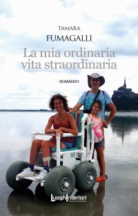 Immagine copertina libro La mia ordinaria vita straordinaria