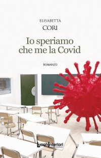 Immagine copertina libro Io speriamo che me la Covid