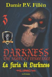 Immagine copertina libro La furia di Darkness. Darkness. The angel of vengeance. Vol. 3