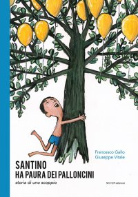 Immagine copertina libro Santino ha paura dei palloncini. Storia di uno scoppio. Ediz. illustrata