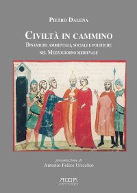 Immagine copertina libro Civiltà in cammino. Dinamiche ambientali, sociali e politiche nel Mezzogiorno medievale