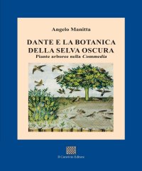 Immagine copertina libro Dante e la botanica della selva oscura. Piante arboree nella «Commedia»