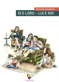 Immagine copertina libro Io e loro. Lui e noi. Cronache di un marito. Cronache di una moglie