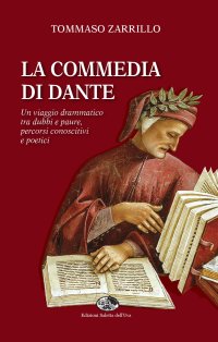 Immagine copertina libro La Commedia di Dante. Un viaggio drammatico tra dubbi e paure, percorsi conoscitivi e poetici