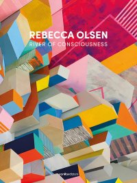 Immagine copertina libro Rebecca Olsen. River of consciousness. Ediz. italiana e inglese