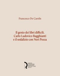 Immagine copertina libro Il genio dei libri difficili. Carlo Ludovico Ragghianti e il sodalizio con Neri Pozza