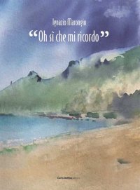 Immagine copertina libro Oh, si che mi ricordo