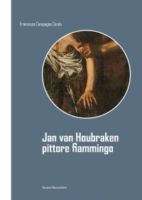 Immagine copertina libro Jan van Houbraken. Pittore fiammingo. Ediz. illustrata