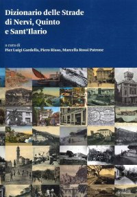 Immagine copertina libro Dizionario delle strade di Nervi, Quinto e Sant'Ilario