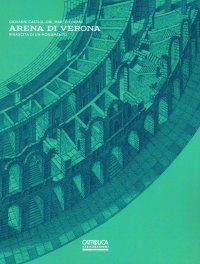 Immagine copertina libro Arena di Verona. Rinascita di un monumento