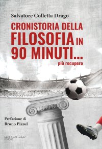 Immagine copertina libro Cronistoria della filosofia in 90 minuti... più recupero