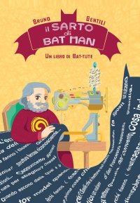Immagine copertina libro Il sarto di Batman. Un libro di bat-tute