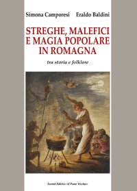 Immagine copertina libro Streghe, malefici e magia popolare in Romagna. Tra storia e folklore