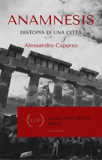 Immagine copertina libro Anamnesis. Distopia di una città