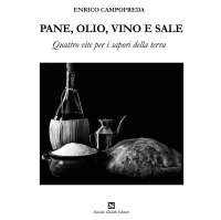 Immagine copertina libro Pane, olio, vino e sale. Quattro vite per i sapori della terra