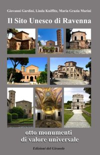 Immagine copertina libro Il sito Unesco di Ravenna otto monumenti di valore universale