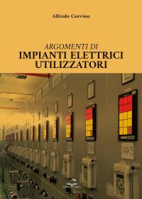 Immagine copertina libro Argomenti di impianti elettrici utilizzatori
