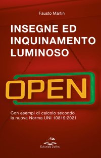 Immagine copertina libro Insegne ed inquinamento luminoso. Con esempi di calcolo secondo la nuova norma UNI 10819:2021