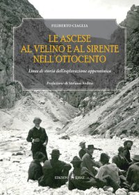 Immagine copertina libro Le ascese al Velino e al Sirente nell'Ottocento. Linee di storia dell'esplorazione appenninica