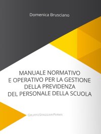 Immagine copertina libro Manuale normativo e operativo per la gestione della previdenza del personale della scuola