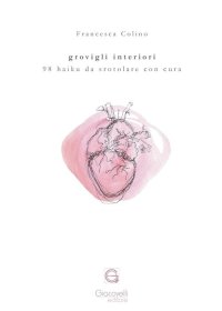 Immagine copertina libro Grovigli interiori. 98 haiku da srotolare con cura