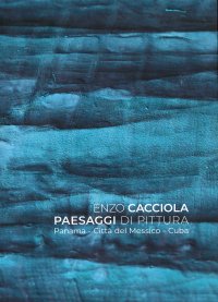 Immagine copertina libro Enzo Cacciola. Paesaggi di pittura. Panama. Città del Messico. Cuba. Ediz. a colori