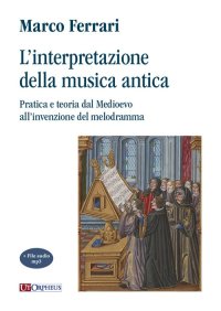 Immagine copertina libro L'interpretazione della musica antica. Pratica e teoria dal Medioevo all'invenzione del melodramma. Con File audio per il download